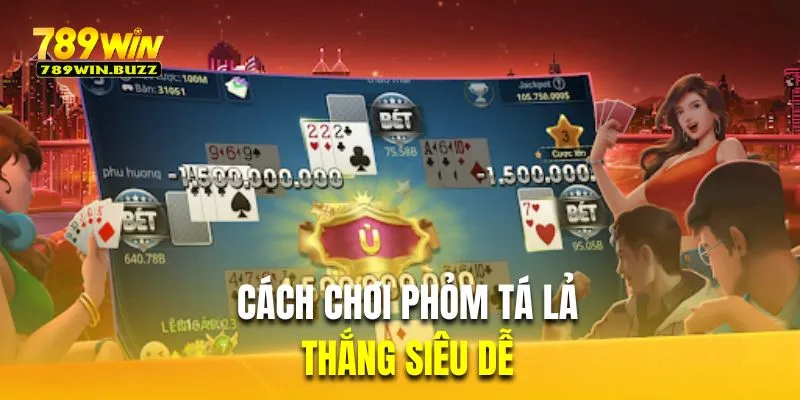 Các cách chơi phỏm thắng siêu dễ